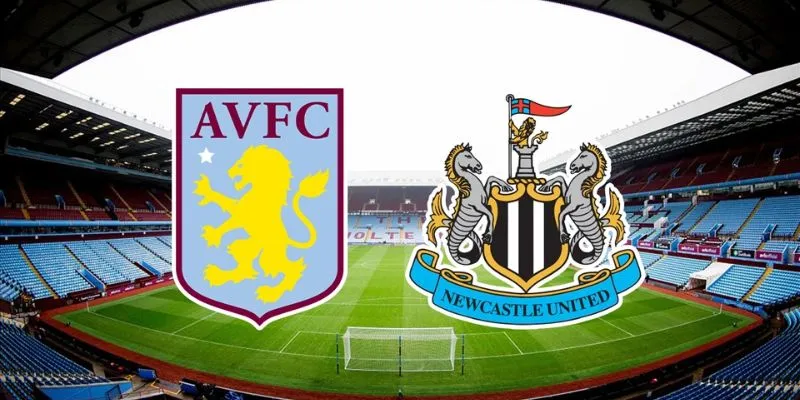 Nhận định về trận đấu Newcastle United vs Aston Villa