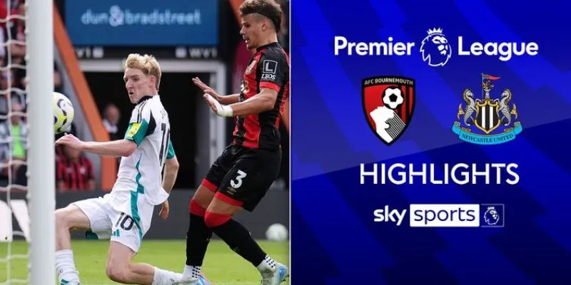 Phân tích trận đấu Newcastle Utd vs AFC Bournemouth